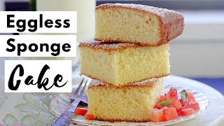 Best Eggless Sponge Cake  Eggless Hot Milk Cake [upl. by Eivi]