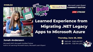 Learned Experience Migrating Legacy Apps to Azure MSBuild 2024 Edition [upl. by Roath]