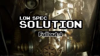 How to boost performance for Fallout 4 on Low End PC [upl. by Ayeka78]