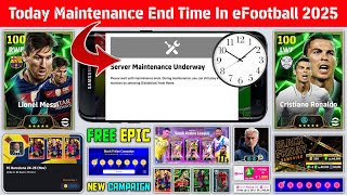 Maintenance End Time In eFootball 2025  Pes Server Maintenance  Today Maintenance End Time [upl. by Stoller]