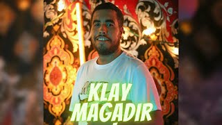 Klay  Magadir Clip Officiel  مڨادير [upl. by Godiva]