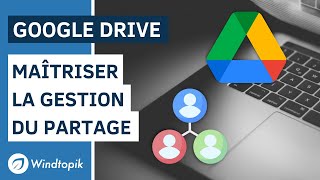 GOOGLE DRIVE  MAÎTRISER LA GESTION DU PARTAGE [upl. by Mcferren]