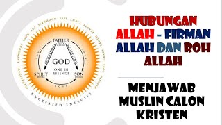 Allah Firman Allah dan Roh Allah adalah Allah Yang Esa [upl. by Ycal]