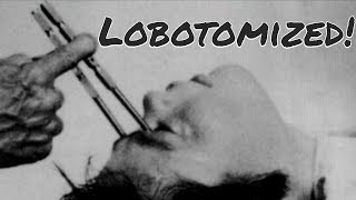 Lobotomized The history of the lobotomy [upl. by Stoffel]