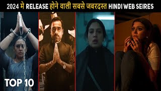 Top 10 Most Anticipated Upcoming Hindi Web Series 2024 [upl. by Larsen612]