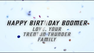 Happy Birthday Boomer  Trenton Thunder [upl. by Mallon]