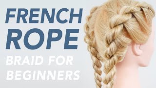 How To French Rope Braid Step by Step  Full Talk Through Beautiful Twisted Hairstyle For Beginners [upl. by Hansiain]