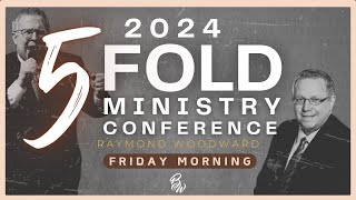 Raymond Woodward  Friday Morning  Five Fold Ministry Conference 2024 [upl. by Eiznil]