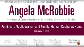 Angela McRobbie  Feminism Neoliberalism and Family Human Capital at Home [upl. by Ahsima937]