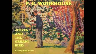 P G Wodehouse Jeeves and the Greasy Bird Short story audiobook read by Nick Martin [upl. by Aube]