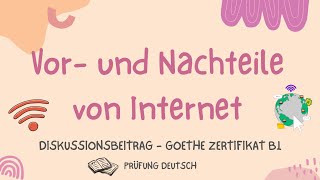 VOR und NACHTEILE von INTERNET  B1 Schreiben Teil 2  Goethe Zertifikat VORTEILE Meinung äußern [upl. by Camey]