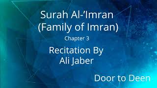 Surah AlImran Family of Imran Ali Jaber Quran Recitation [upl. by Atsyrt]