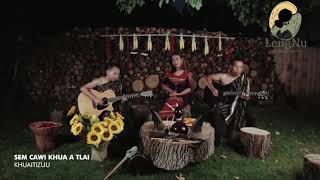 KhuaitiZuu  Sem Cawi Khua A Tlai  Cover Song [upl. by Aikin]