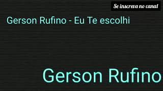 Eu te escolhi com letra  Gerson Rufino  Lançamento 2020 [upl. by Frame989]