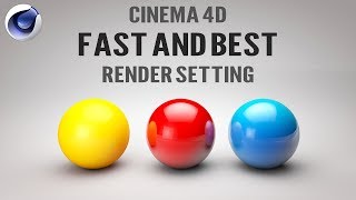 Cinema 4D Fast Render Setting  Cinema 4D Best Render Setting [upl. by Eillah]