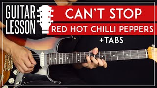 Cant Stop Guitar Lesson 🎸 🌶 Red Hot Chili Peppers Guitar Tutorial TABs  Solo [upl. by Riaj]