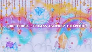 Surf Curse  Freaks Slowed  Reverb [upl. by Jo231]