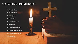 Taizé Music  1 HOUR Instrumental Meditation Hymns  Catholic Hymn  Gregorian Chant [upl. by Siari366]