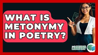 What Is Metonymy In Poetry  The Language Library [upl. by Nabal]