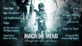 MACHINE HEAD  Through The Ashes of Empires OFFICIAL FULL ALBUM STREAM [upl. by Healy190]