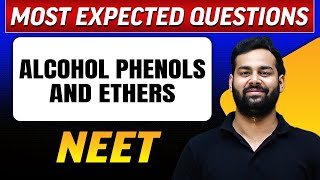 ALCOHOL PHENOLS AND ETHERS  Most Expected Questions in 1 Shot  NEET [upl. by Ilrac]