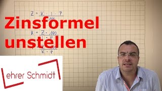 Zinsformel umstellen  Zinsrechnung  Mathematik  Lehrerschmidt [upl. by Gwenny552]