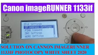 Solution for canon imagerunner1133if photocopy blanc page [upl. by Ewnihc675]