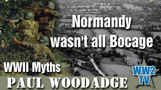 Normandy wasnt all Bocage Hedgerows  A WWII Myths show [upl. by Ripley]