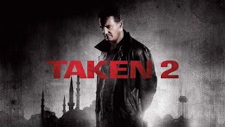 Taken 2 Movie 2012  Liam Neeson Maggie Grace Famke Janssen  Taken 2 Movie Full Facts Review [upl. by Abeu]