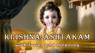 Krishna Ashtakam कृष्णाष्टकम् with lyrics and meaning [upl. by Adnirak678]