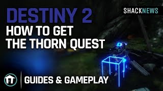 How to Get the Thorn Quest in Destiny 2 [upl. by Artinek]