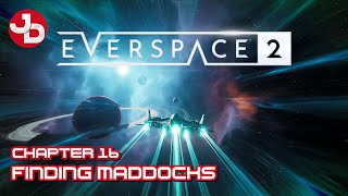 EVERSPACE 2  Chapter 16  Finding Maddocks [upl. by Animrelliug]