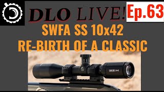 DLO Live Ep 63 New SWFA Scopes New US Sanctions and other festivities [upl. by Airdnna]