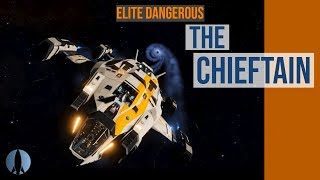 The Chieftain Elite Dangerous  The Pilot Reviews [upl. by Noxas348]