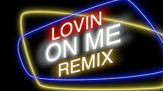 Lovin On Me “remix” Featuring  Joybvnd [upl. by Llereg]