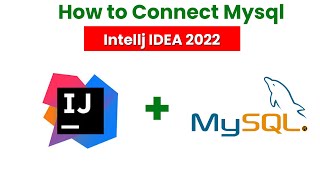 How to Connect Mysql to Intellj IDEA 2022 Step by Step [upl. by Rodgiva]