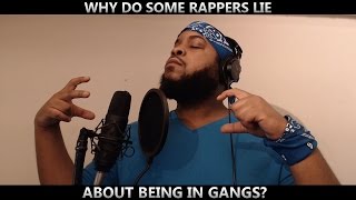 WHY DO SOME RAPPERS LIE ABOUT BEING IN GANGS [upl. by Jo-Ann]