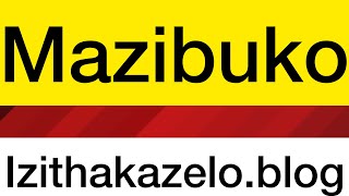 Mazibuko❤️Izithakazelo zakwa Mazibuko  Mazibuko Clan Praises [upl. by Stila219]