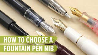 How to Choose a Fountain Pen Nib [upl. by Shewmaker]