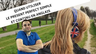 Quand utiliser le present perfect simple et continu en anglais [upl. by Adnac764]