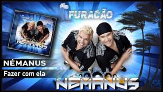 Némanus  Fazer com ela [upl. by Mishaan]