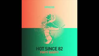 Hot Since 82  Like You [upl. by Audwin]