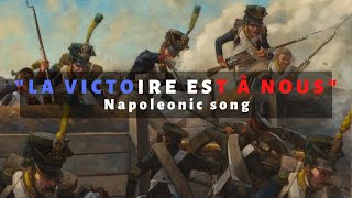 quotLa victoire est à nousquot French Napoleonic song Version 1 [upl. by Jarita]