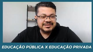 Educação Pública x Educação Privada [upl. by Tedra]