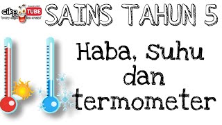 Sains Tahun 5  Haba Haba suhu amp termometer [upl. by Grof]