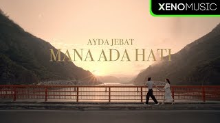 Ayda Jebat  Mana Ada Hati Official MV [upl. by Namhar]