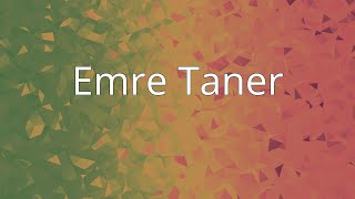 Emre Taner [upl. by Ahk]