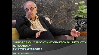 Entrevista a Emir Sader “Nunca Brasil y Argentina estuvieron tan distantes como ahora” [upl. by Aseret]