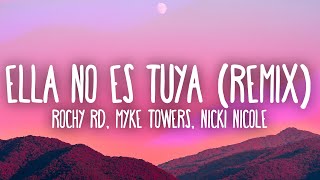 Rochy RD Myke Towers Nicki Nicole  Ella No Es Tuya Remix LetraLyrics [upl. by Yoshiko153]