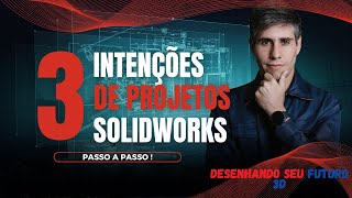 O que é intensão de projeto no Solid Works [upl. by Jilli]